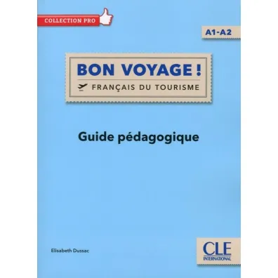 Bon Voyage! Francais du tourisme przewodnik metod. - Elisabeth Dussac