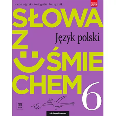 Sowa z umiechem. Jzyk polski. Nauka o jzyku i ortografia. Podrcznik. Klasa 6. Szkoa podstawowa - Anita egle, Ewa Horwath