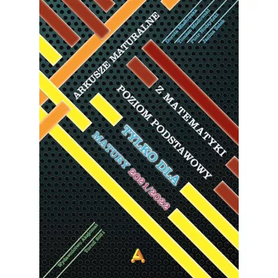 Arkusze maturalne z matematyki. Poziom podstawowy. Matura 2021/2022 - Piotr Nodzyski, Tomasz Masowski, Janina Zelek, Dorota Masowska