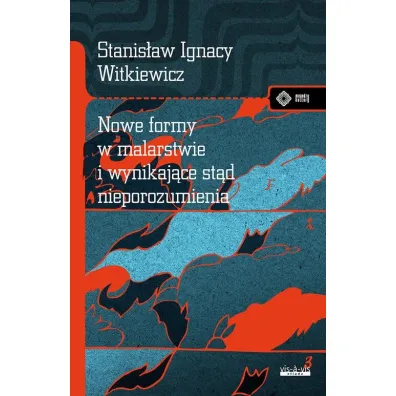 Nowe formy w malarstwie i wynikaj�ce st�d nieporozumienia - Stanis�aw Ignacy Witkiewicz