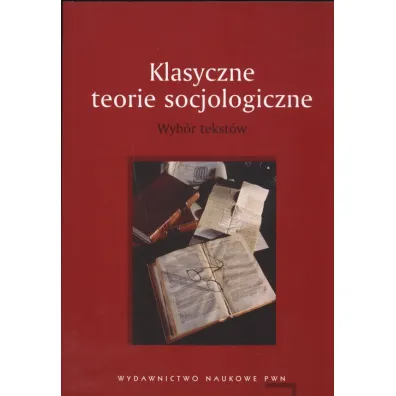 Klasyczne teorie socjologiczne - Pawe� �piewak