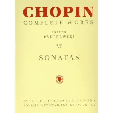 Chopin Complete Works VI Sonaty - Ignacy Jan Paderewski, J�zef Turczy�ski, Ludwik Bronarski, Ignacy J Paderewski