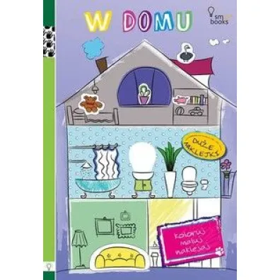 W Domu - Koloruj, Maluj, Naklejaj