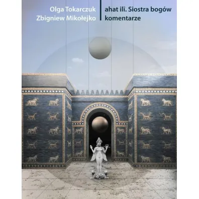 ahat ilī. Siostra bog�w - Olga Tokarczuk
