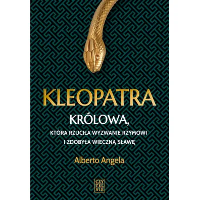 Kleopatra Kr�lowa kt�ra rzuci�a wyzwanie Rzymowi i zdoby�a wieczn� s�aw� - Alberto Angela