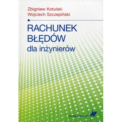 Rachunek b��d�w dla in�ynier�w - Wojciech Szczepi�ski, Zbigniew Kotulski