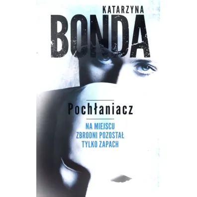 Poch�aniacz. Cztery �ywio�y Saszy Za�uskiej. Tom 1 (pocket) - Katarzyna Bonda