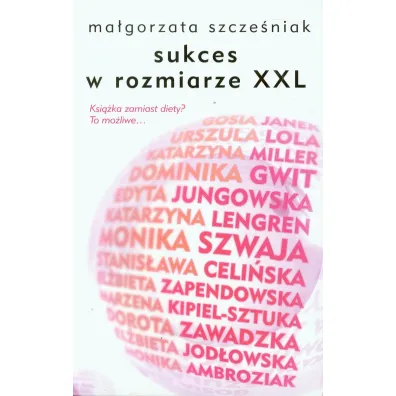 Sukces w rozmiarze XXL - Ma�gorzata Szcze�niak