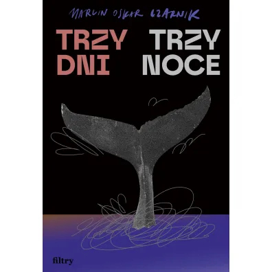 Trzy dni, trzy noce - Marcin Oskar Czarnik