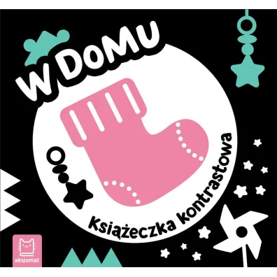 W domu. Ksi��eczka kontrastowa - Agnieszka Bator