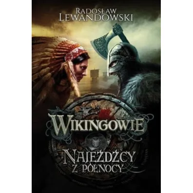 Naje�d�cy z P�nocy. Wikingowie. Tom 2 - Rados�aw Lewandowski