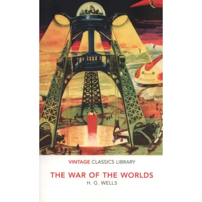 The War of the Worlds. Vintage Classics Library - Herbert George Wells