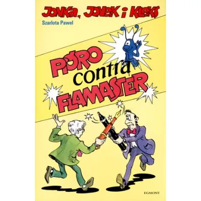 Pi�ro contra flamaster. Jonka, Jonek i Kleks. Tom 2 - Szarlota Pawel