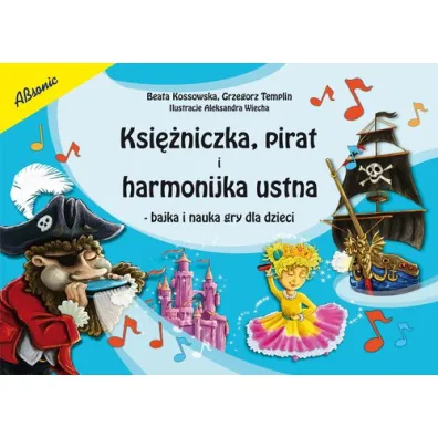 Ksi�niczka, pirat i harmonijka ustna - Beata Kossowska, Grzegorz Templin