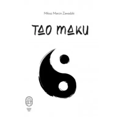 Tao maku - Mi�osz Marcin  Zawadzki
