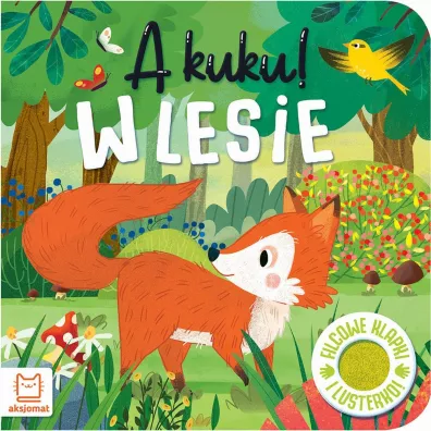 A kuku! W lesie Filcowe klapki i lusterko - Grayna Wasilewicz