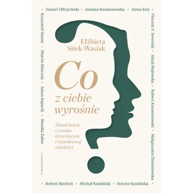 Co z ciebie wyro�nie? Znani ludzie o swoim dzieci�stwie i niepokornej m�odo�ci - El�bieta Sitek-Wasiak