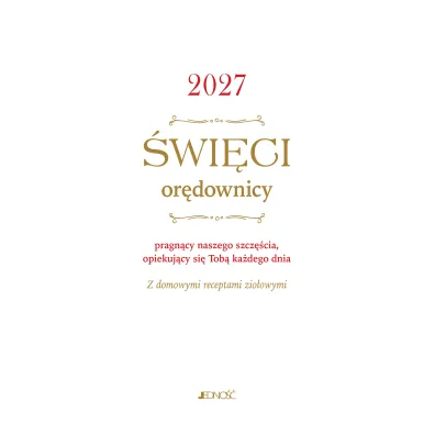 2027. �wi�ci or�downicy pragn�cy naszego szcz�cia, opiekuj�cy si� Tob� ka�dego dnia. Z domowymi recepturami zio�owymi