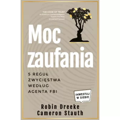 Moc zaufania. 5 regu� zwyci�stwa wed�ug agenta FBI - Robin Dreeke