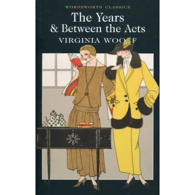 The Years / Between the Acts. Wordsworth Classics wer. angielska - Virginia Woolf