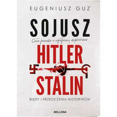 Sojusz Hitler - Stalin. B��dy i przeoczenia historyk�w - Eugeniusz Guz