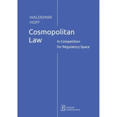 Cosmopolitan Law. In Competition for Regulatory Space - Waldemar Hoff