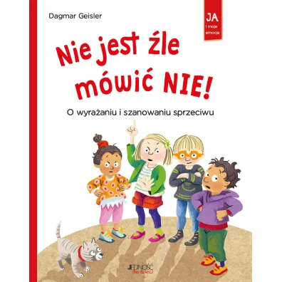 Nie jest �le m�wi� nie! O wyra�aniu i szanowaniu sprzeciwu