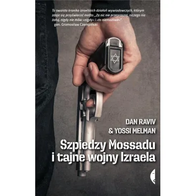 Szpiedzy Mossadu i tajne wojny Izraela - Dan Raviv, Melman Yossi, Janusz Ochab