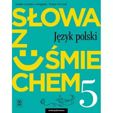 S�owa z u�miechem. J�zyk polski. Zeszyt �wicze�. Klasa 5. Szko�a podstawowa - Ewa Horwath