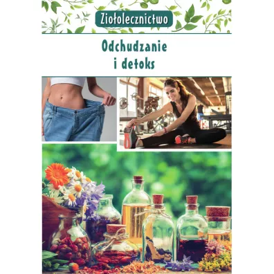 Zioolecznictwo. Odchudzanie i detoks