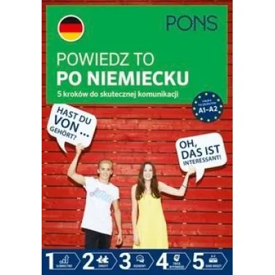 Powiedz to po Niemiecku 5 krok�w do skutecznej komunikacji poziom A1-A2  PONS