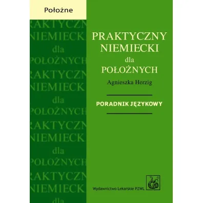 Praktyczny niemiecki dla po�o�nych - Agnieszka Herzig