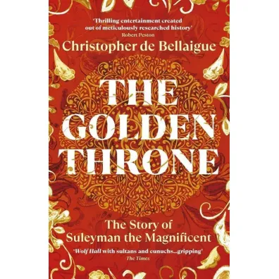 The Golden Throne - Christopher de Bellaigue