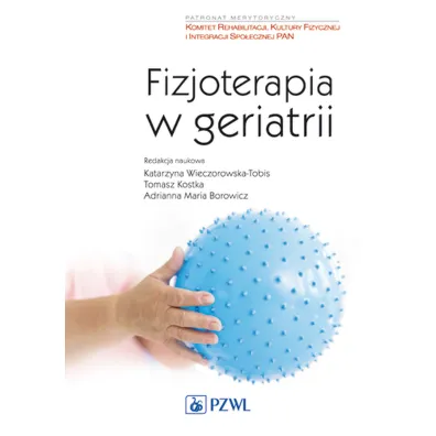 Fizjoterapia w geriatrii - Katarzyna Wieczorowska-Tobis