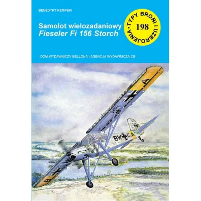 Samolot wielozadaniowy Fieseler Fi 156 Storch Seria Typy Broni i Uzbrojenia. Zeszyt 198 - Benedykt Kempski