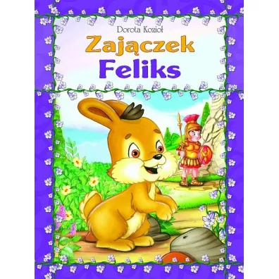 Seria futrzana. Zaj�czek Feliks - Dorota Kozio�