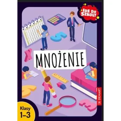 Id do szkoy. Mnoenie. Klasy 1-3 - Monika Wiligrska