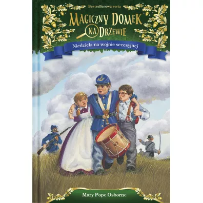 Niedziela na wojnie secesyjnej. Magiczny domek na drzewie. Tom 21 - Mary Pope Osborne