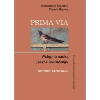 Prima Via. Wst�pna nauka j�zyka �aci�skiego - Aleksandra Krajczyk, Dorota Kubica