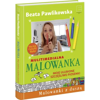 Multimedialna malowanka. Moje ulubione szczliwe piosenki - Beata Pawlikowska