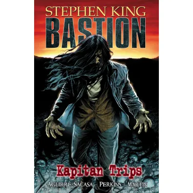 Kapitan Trips. Bastion. Tom 1 - Stephen King