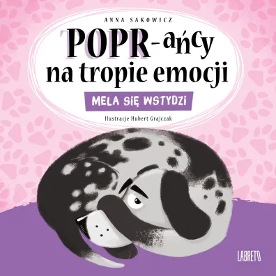 Mela si� wstydzi. POPR-a�cy na tropie emocji - Anna Sakowicz, Hubert Grajczak