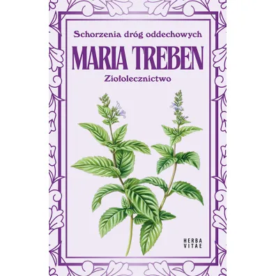 Schorzenia dr�g oddechowych. Zio�olecznictwo - Maria Treben