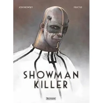 Showman Killer - wydanie zbiorcze - Jodorowsky Alexandro, Nicolas Fructus