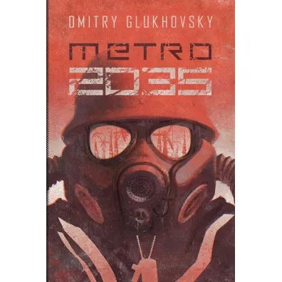 Metro 2035 - Dmitry Glukhovsky