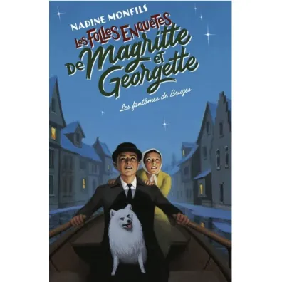 Les folles enquetes de Magritte et Georgette - Nadine Monfils