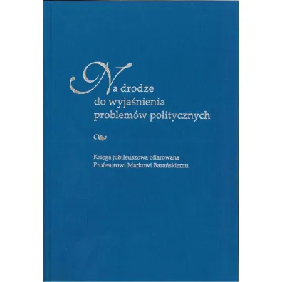 Na drodze do wyja�nienia problem�w politycznych - Sebastian Kubas, Red Anna  Czy�