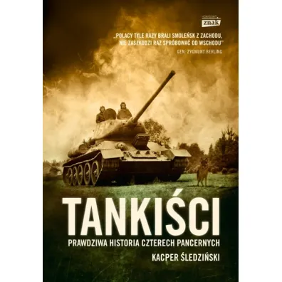 Tanki�ci. Prawdziwa historia czterech pancernych - Kacper �ledzi�ski