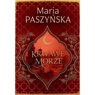 Krwawe morze. Cie� su�tana. Tom 2 - Maria Paszy�ska