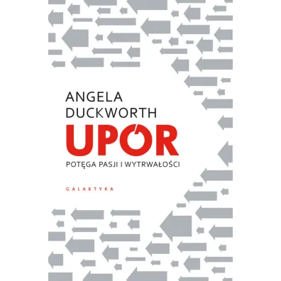 Up�r. Pot�ga pasji i wytrwa�o�ci - Angela Duckworth